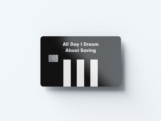 All Day I Dream About Design | Credit Card Sticker | Small Chip | Credit Card Skin