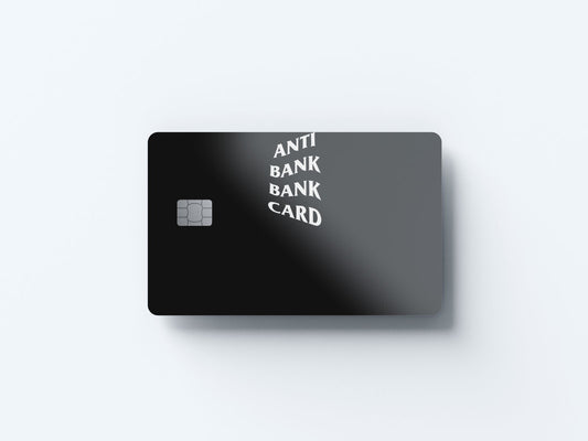 Anti Bank Design | Credit Card Sticker | Small Chip | Credit Card Skin