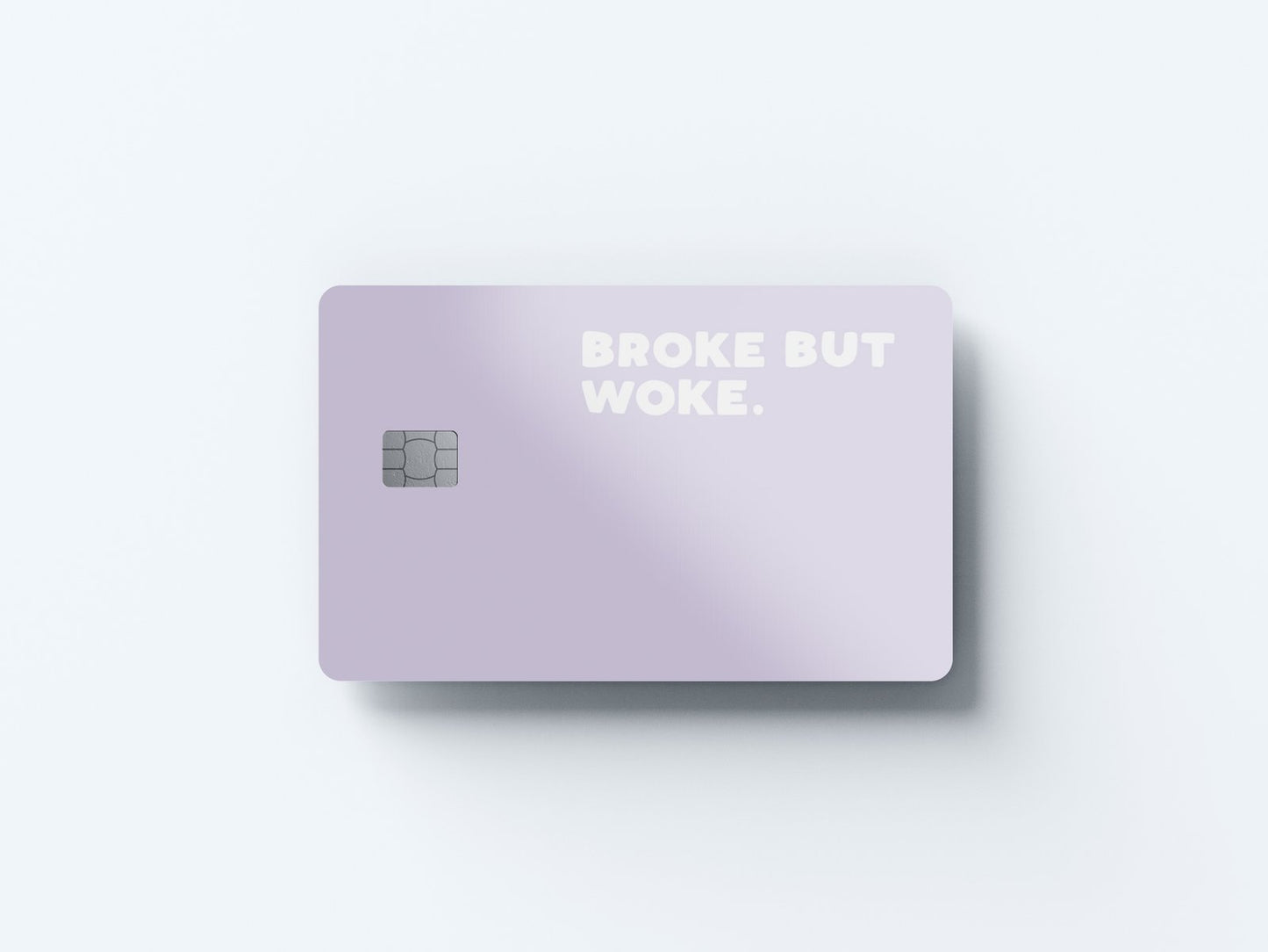 Broke But Woke Design | Credit Card Sticker | Small Chip | Credit Card Skin