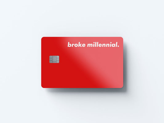 Broke Millennial Design | Credit Card Sticker | Small Chip | Credit Card Skin