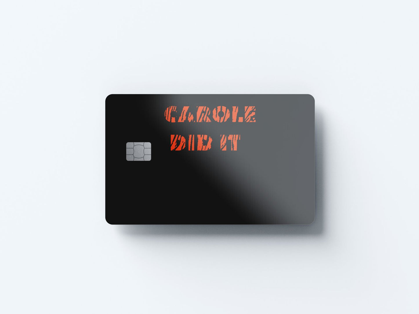 Carole Did It Design | Credit Card Sticker | Small Chip | Credit Card Skin