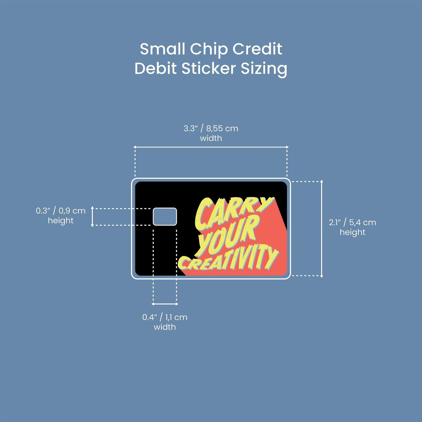 Carry Your Creativity Design | Credit Card Sticker | Small Chip | Credit Card Skin