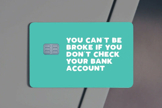 You Can't Be Broke If You Credit Card Skin