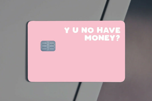 Y U No Have Money Credit Card Skin