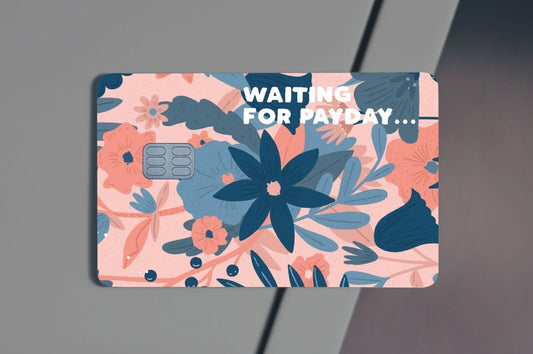 Waiting For Payday... Credit Card Skin