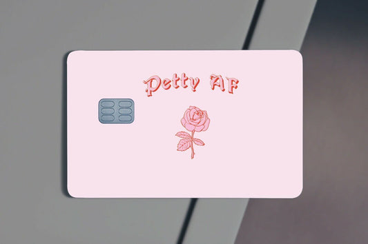 Petty AF Credit Card Skin