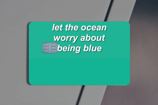 Let The Ocean Worry About Credit Card Skin