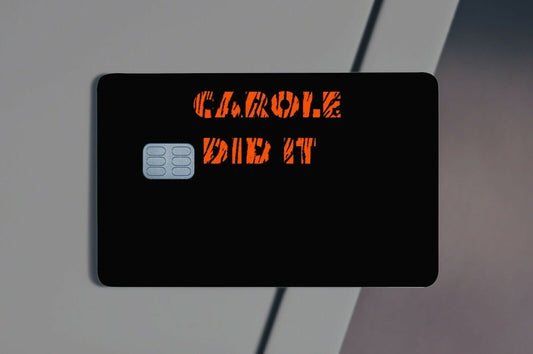 Carole Did It Credit Card Skin