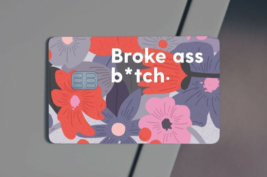 Broke Ass B-tch Credit Card Skin