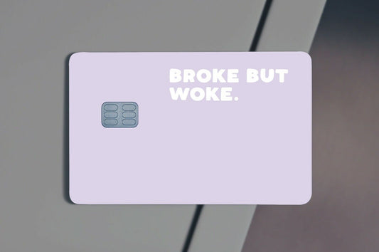 Broke But Woke Credit Card Skin